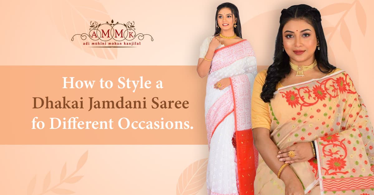 How to Style a Dhakai Jamdani Saree for Different Occasions